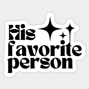 his favorite person Sticker